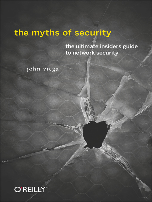 Title details for The Myths of Security by John Viega - Available